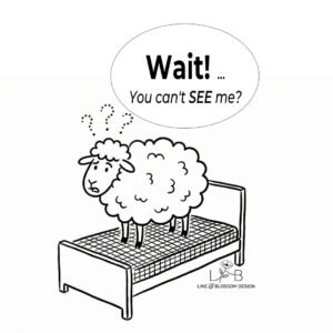 A graphic of a confused sheep standing atop a bed with a thought bubble reading Wait! You can't see me? Line & Blossom Design