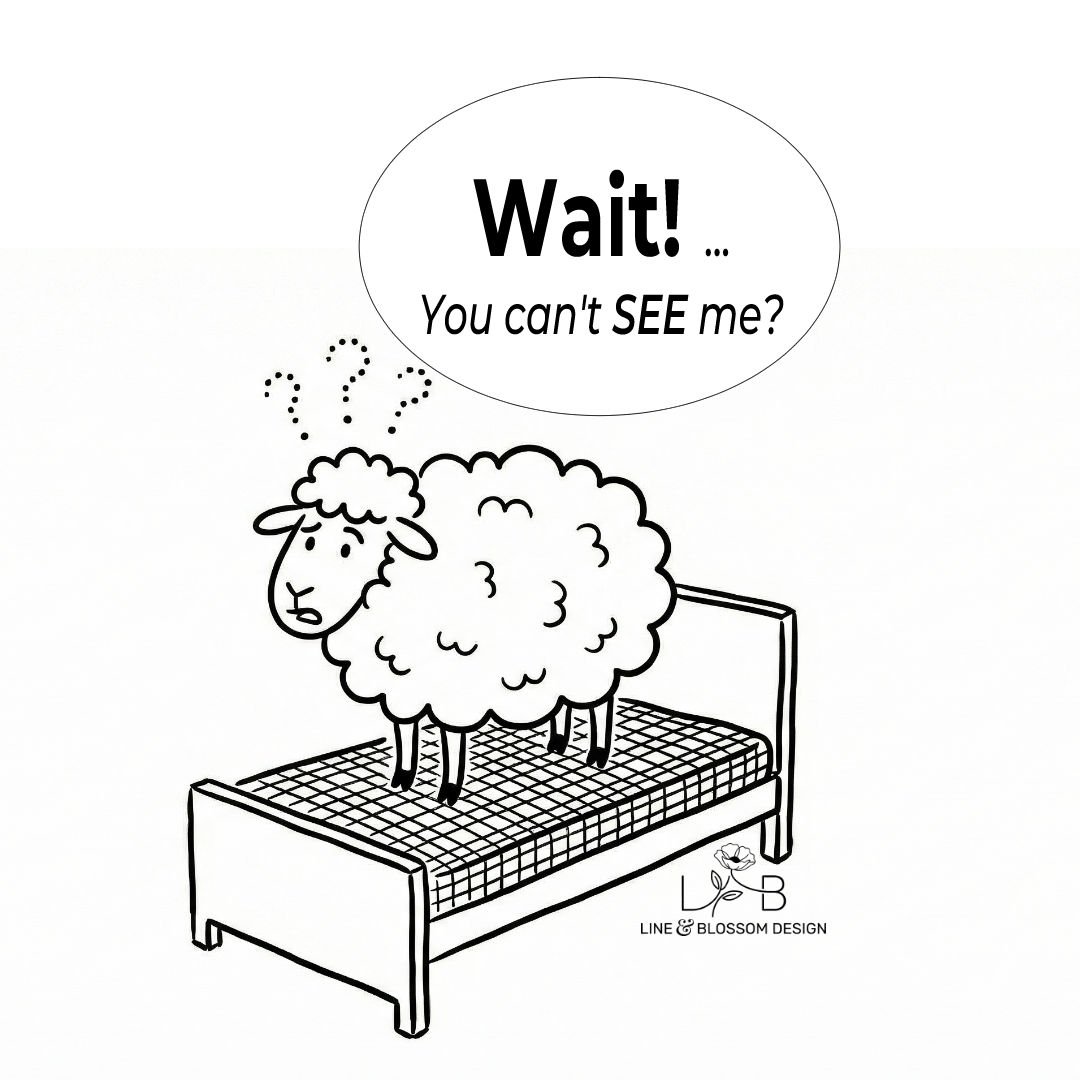A graphic of a confused sheep standing atop a bed with a thought bubble reading Wait! You can't see me? Line & Blossom Design